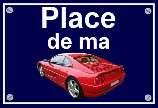 plaque " PLACE DE MA FERRARI 355  " ( idée cadeau  )