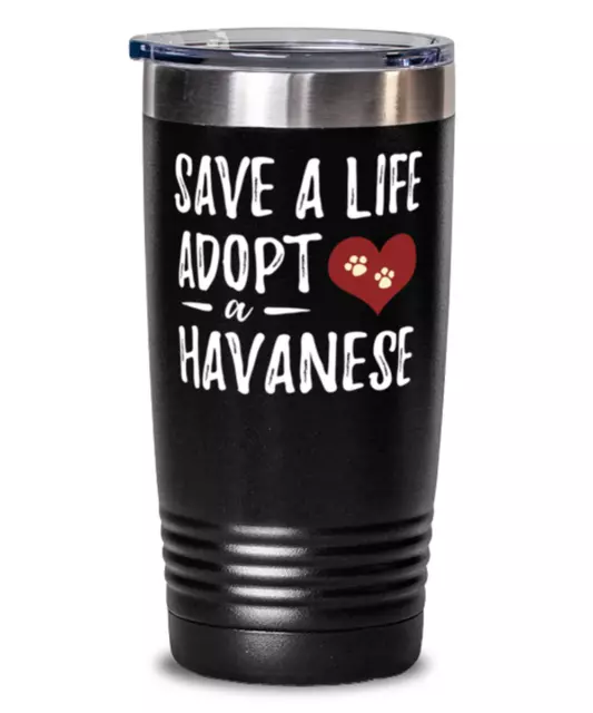 Save A Life Adopt A Havanese 20oz Stainless Tumbler Mug For Rescue Dog Mom