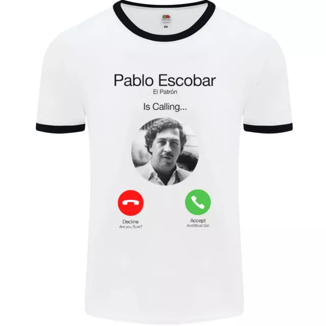 Pablo Escobar El Patron Is Calling Mens White Ringer T-Shirt
