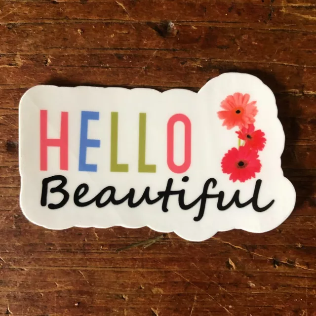 HELLO Beautiful Stickers Waterproof UV Gloss/Matte Vinyl great gift for anyone