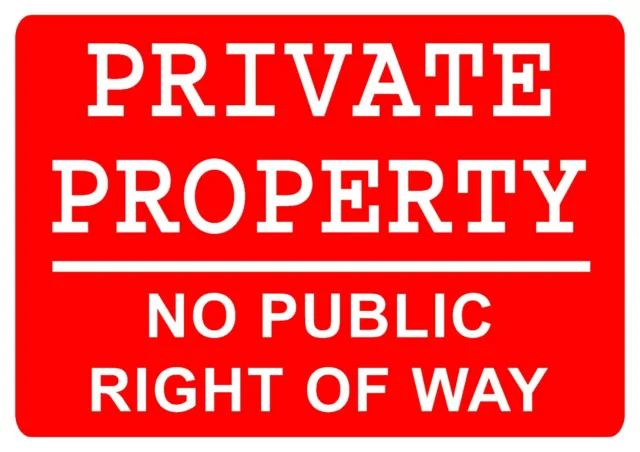 PRIVATE PROPERTY No Public Right of Way  Sign for wall, windows, gates etc...