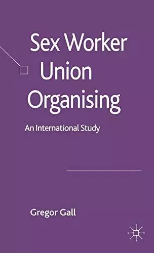 s** Worker Union Organising: An International Study,Gregor Gall