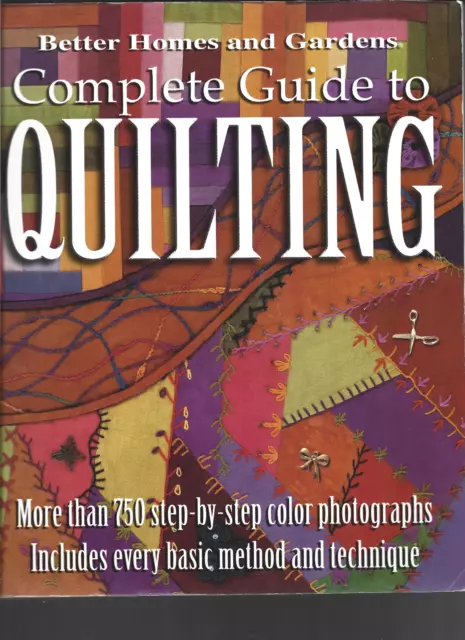 Better Homes and Gardens: Complete Guide to Quilting,  More than 750 Puctures