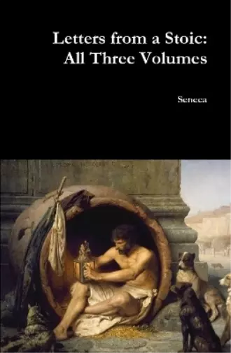 Seneca Letters from a Stoic: All Three Volumes (Hardback)