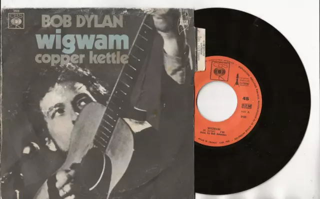 SP 7" 45  BOB DYLAN - Wigwam / copper kettle  - France - Languette