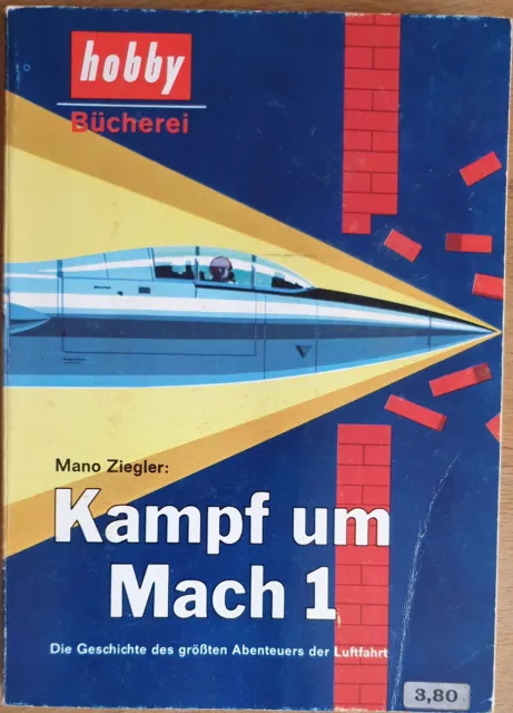 Buch aus der Hobby Reihe 1965, Kampf um Mach 1