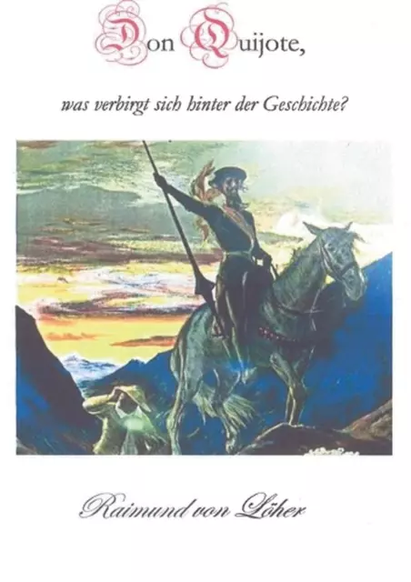 Don Quijote, was verbirgt sich hinter der Geschichte? by Raimund Von L?her Paper