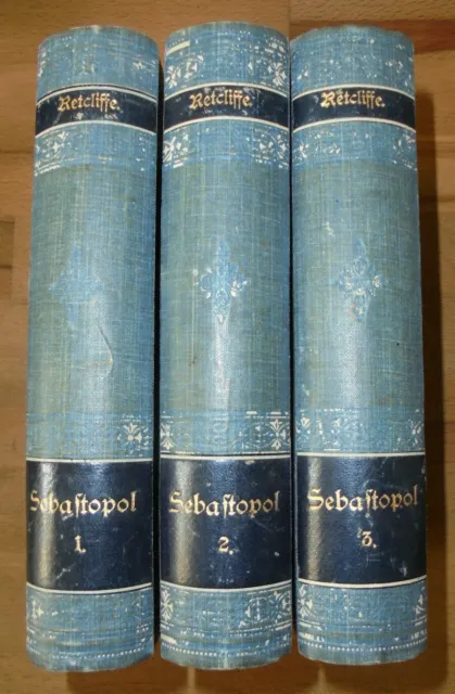 Sir John Retclifffe, Sebastopol, unbearbeitet, R.Eckstein Berlin, um 1890, 3 Bde