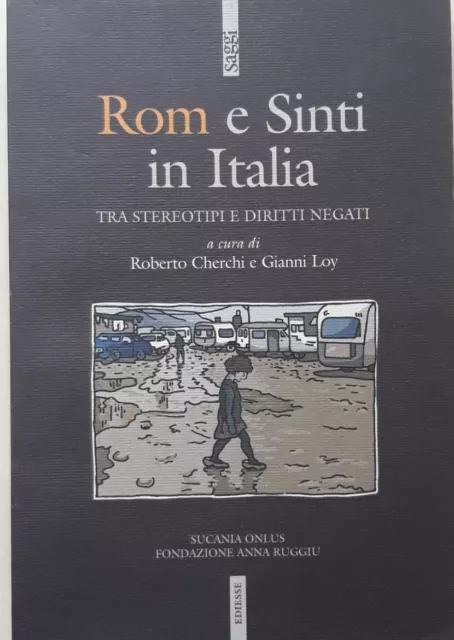 ROM E SINTI IN ITALIA stereotipiti e diritti negati - Cherchi/Loy - Ediesse 2009
