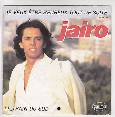 JAIRO Vinyle 45 tours SP JE VEUX ETRE HEUREUX TOUT DE SUITE - GARIMA 61101