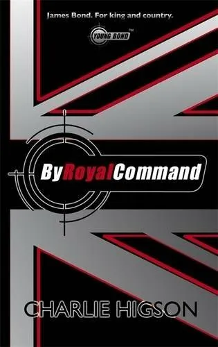 By Royal Command (Young Bond) By Charlie Higson
