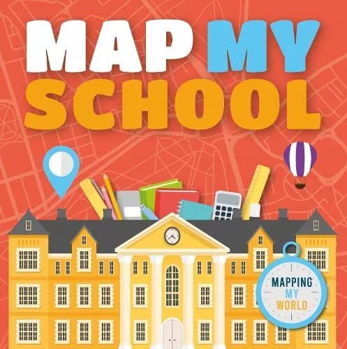 Map My School (Mapping My world), Harriet Brundle