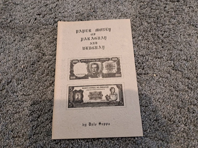 Paper Money of Paraguay and Uruguay Dale Seppa Reference Book