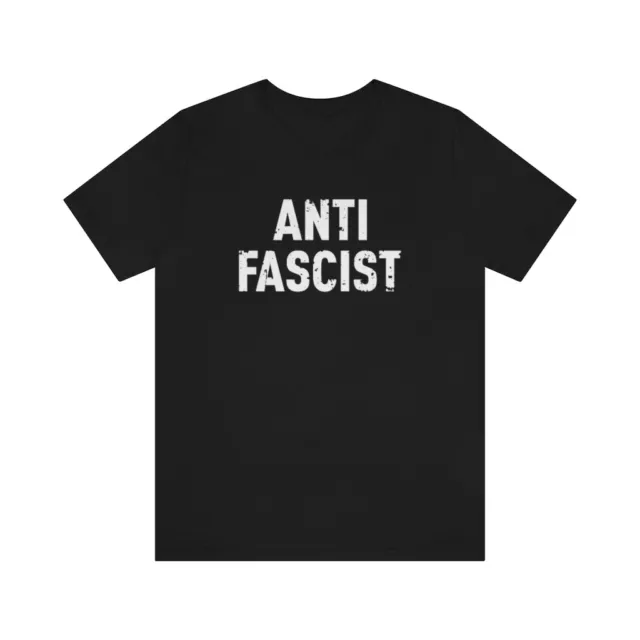 Anti Fascist T-Shirt Unisex Antifa Anarchist Leftist Socialist Protest Protect