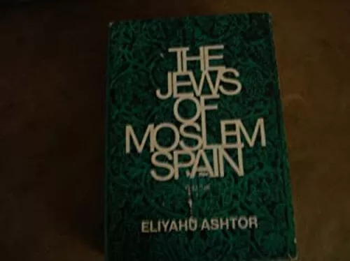 The Jews of Moslem Spain Hardcover Eliyahu Ashtor