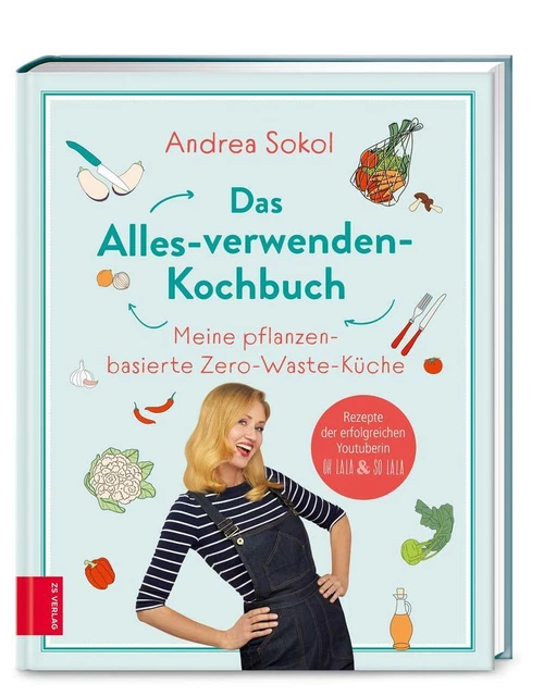 Das Alles-verwenden-Kochbuch | Andrea Sokol | 2020 | deutsch
