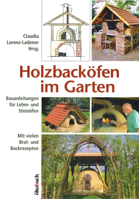 Holzbacköfen im Garten - Bauanleitungen für Lehm- und Steinöfen. Selber bauen!