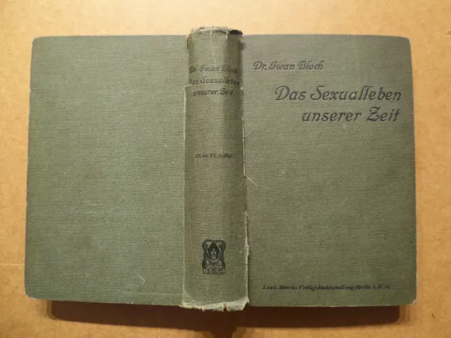 Das Sexualleben unserer Zeit, Dr. med. Iwan Bloch, Berlin 1908