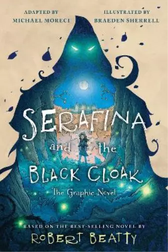 Robert Beatty Serafina and the Black Cloak: The Graphic Novel (Paperback)