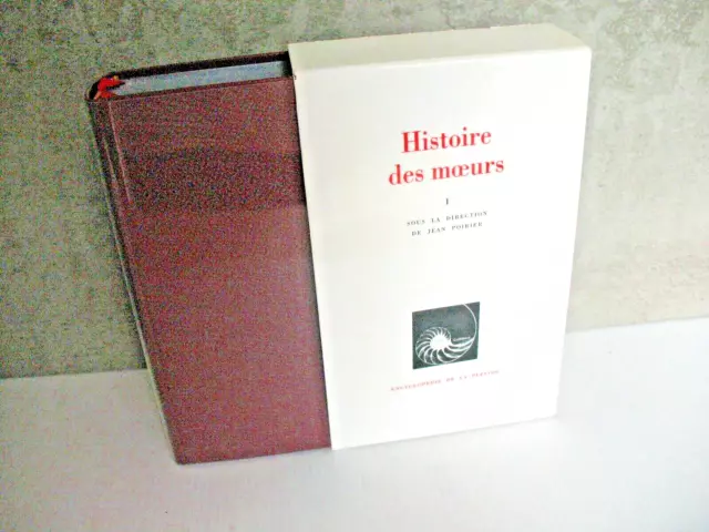 LA PLÉIADE HISTOIRE DES MŒURS Encyclopédie T1 Imp.  09/1990 Très beau
