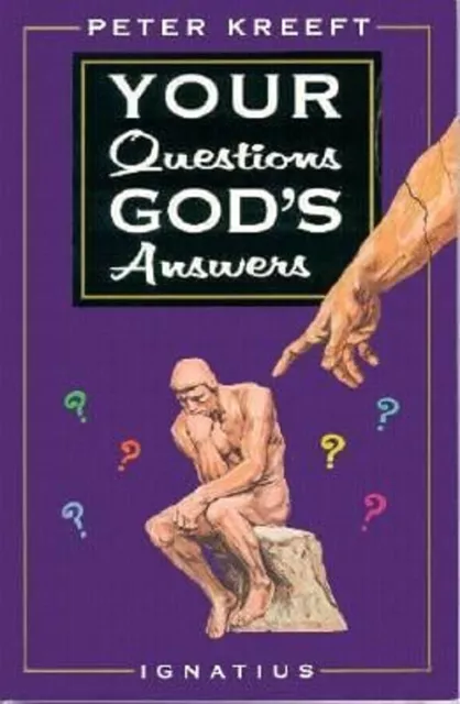 Your Questions, God's Answers Paperback Peter. Kreeft