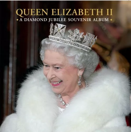 Queen Elizabeth II: A Diamond Jubilee Souvenir Album (Royal Collection Publicat