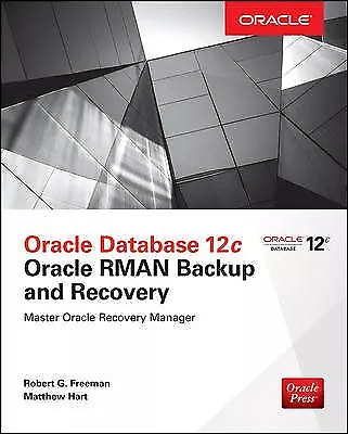 Oracle Database 12c Oracke RMAN Backup and Recovery, Paperback by Freeman, Ro...