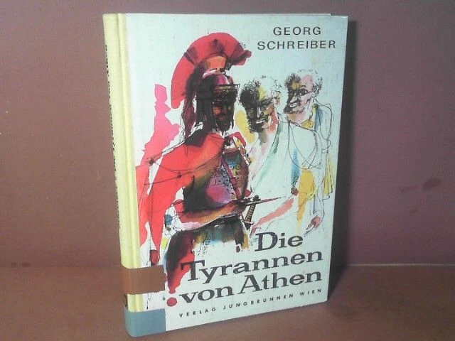 I TIRANNI DI Atene - romanzo storico. Schreiber, Georg: EUR 19,70