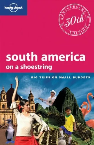 Lonely Planet South America on a shoestring (Travel Guide),Lonely Planet,St Lou