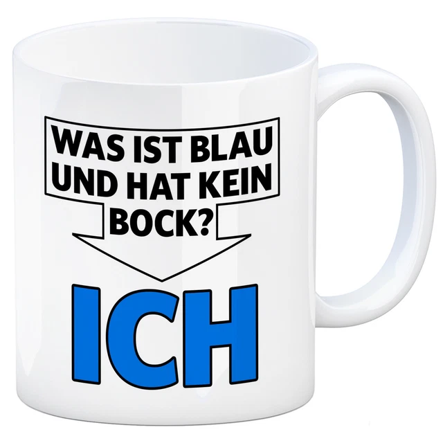 Was ist blau und hat kein Bock - ICH Kaffeebecher Tasse Kaffeetasse Büro witzig