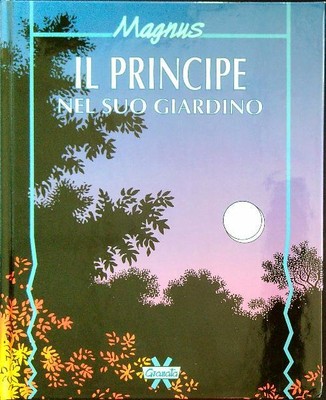 MAGNUS PORTFOLIO IL PRINCIPE NEL SUO GIARDINO 2 PROVA D'ARTISTA 