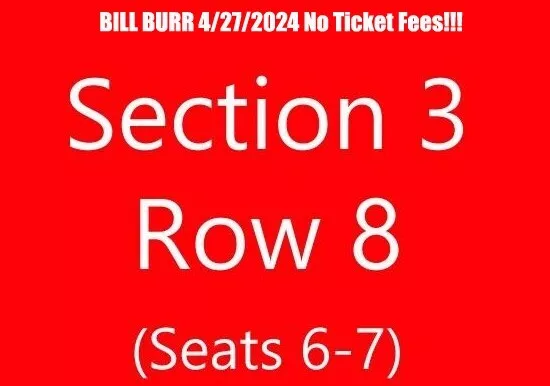 2 Tickets - Bill Burr 4/27/24 in Phoenix - GREAT SEATS! NO FEEs!