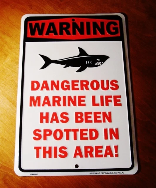 WARNING DANGEROUS MARINE LIFE SPOTTED IN THIS AREA Shark Beach Decor Sign NEW