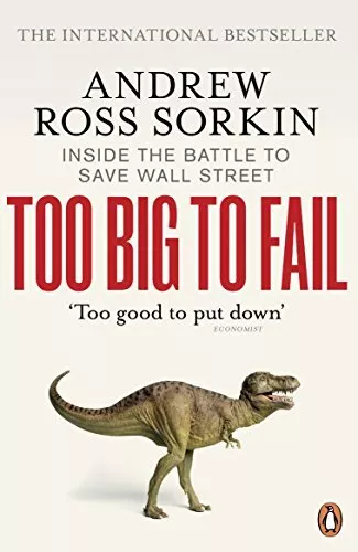 Too Big to Fail: Inside the Battle ..., Sorkin, Andrew