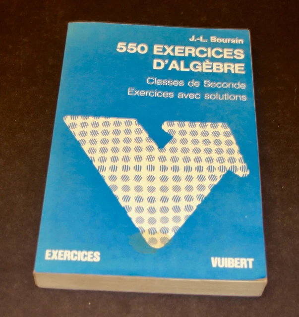 MATHÉMATIQUES SECONDE BOURSIN 550 exercices corrigés d'algèbre VUIBERT ...
