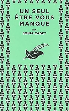 Un seul être vous manque: Prix de Beaune 2019 de Cadet, Sonia | Livre | état bon