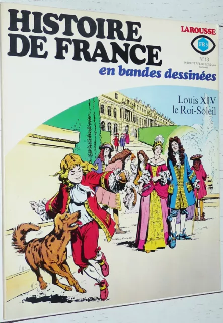 Larousse Histoire France En Bandes Dessinees N°13 1977 Eo Louis Xiv Roi Soleil