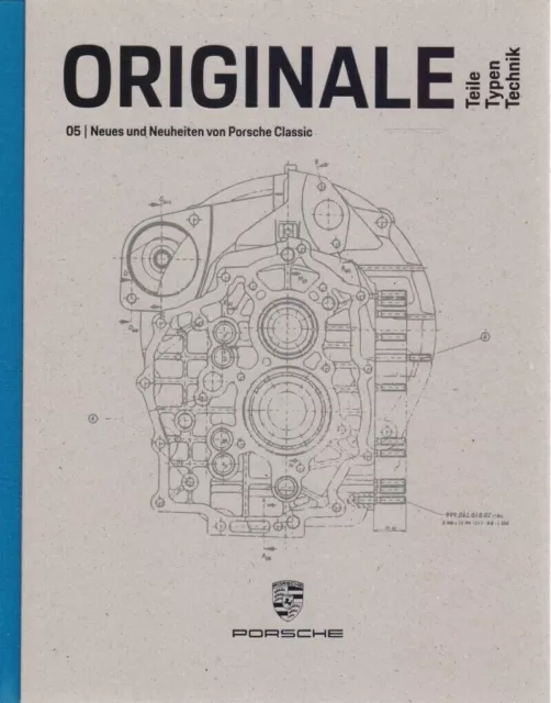 Porsche Verlag : Originale 05 - Teile, Typen, Technik. Neues und Neuheiten von P