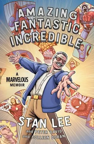 Amazing Fantastic Incredible: A Marvelous Memoir