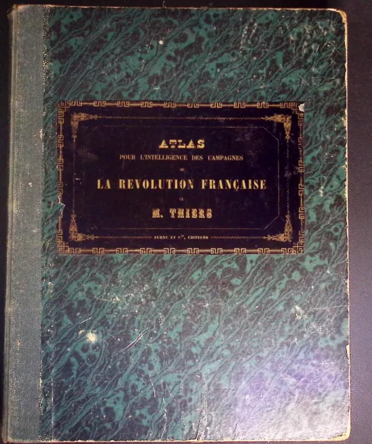 THIERS, A. - Atlas pour servir à l'intelligence des campagnes de la Révolution