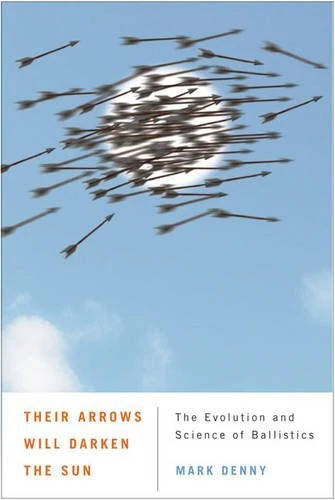 THEIR ARROWS WILL DARKEN THE SUN: THE EVOLUTION AND By Mark Denny **BRAND NEW**