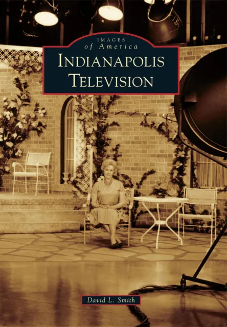Indianapolis Television, Indiana, Images of America, Paperback