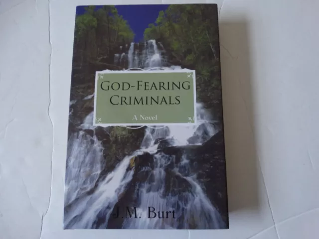 God Fearing Criminals Book JM Burt Georgia Moonshine Crime Fiction Novel Signed