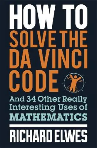 Richard Elwes How to Solve the Da Vinci Code (Poche)