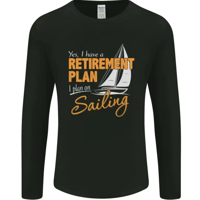 T-shirt a maniche lunghe Retirement Plan Sailing Boat divertente da uomo
