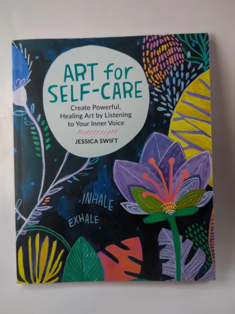 Art for Self-Care : Create Powerful, Healing Art by Listening to Your Inner - VG