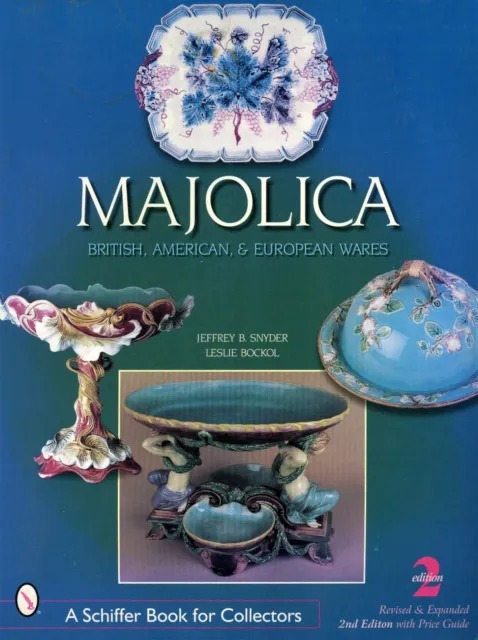 European American British Majolica - Types Makers Dates / In-Depth Book + Values