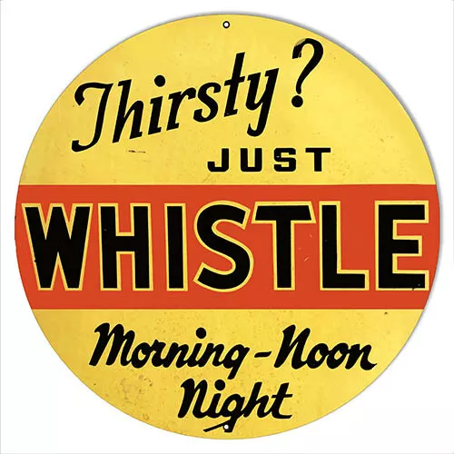 Thirsty Just Whistle Metal Sign 14x14