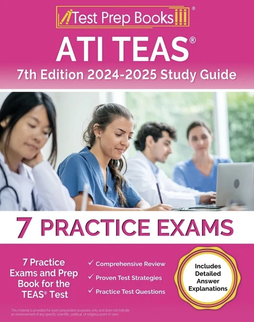 ATI TEAS 7TH Edition 20242025 Study Guide 7 Practice Exams and Prep