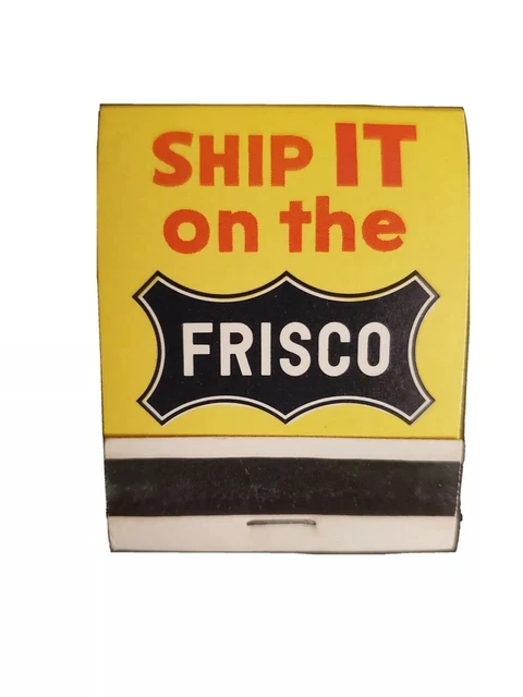 Vintage Frisco Railroad Matchbook New! Unused! Ship It On The Frisco!